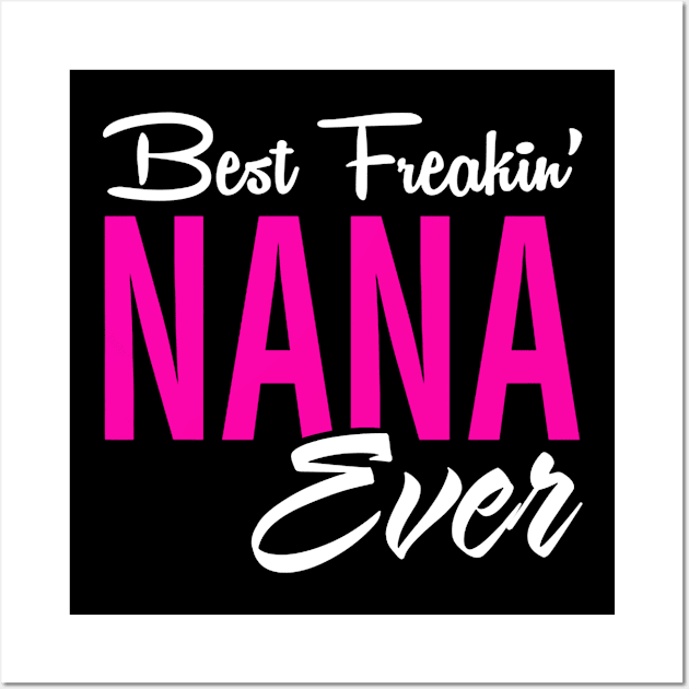 Best Freakin' Nana Ever Wall Art by Gocnhotrongtoi